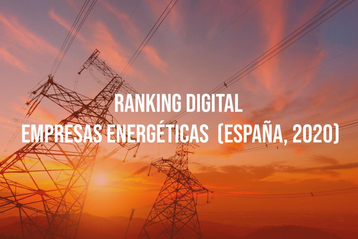 Digital Group publica el primer ranking digital del sector energético: la web de Iberdrola, la única que supera el millón de visitantes al mes