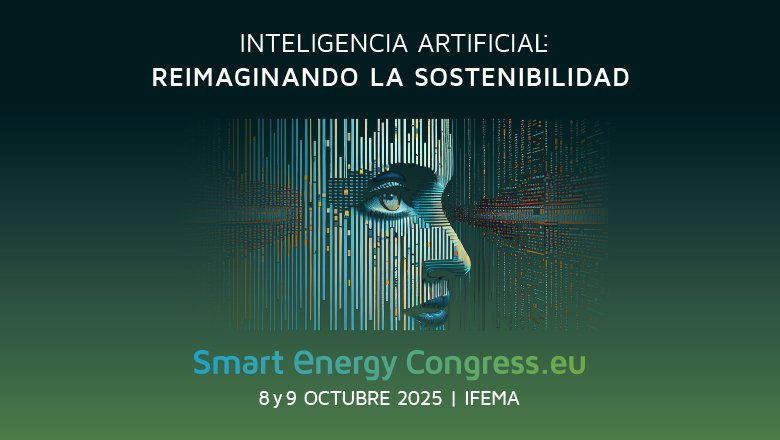 La Inteligencia Artificial, centro de la nueva edición del Smart Energy Congress & Expo 2025