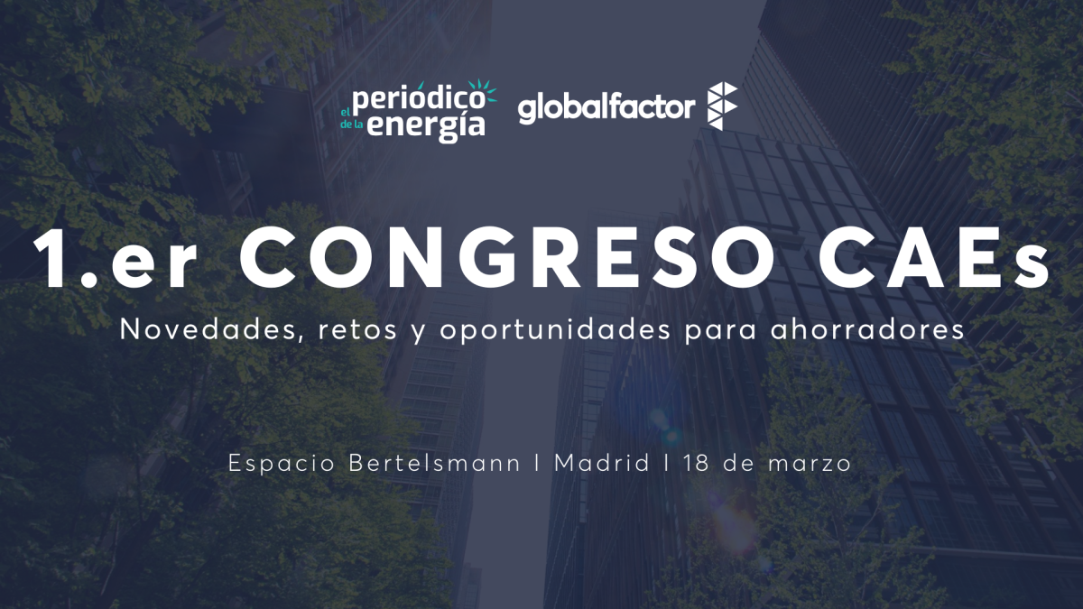 El 1.er Congreso CAEs reunirá al sector para analizar las oportunidades que el sistema ofrece a las empresas ahorradoras